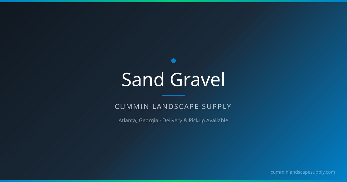 Sand & Gravel - Landscaping Materials | Cummin Landscape Supply